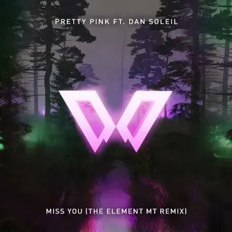 Miss You (The Element MT Remix Edit) by Dan Soleil