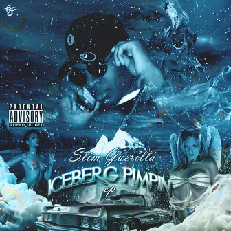 IceBerg Pimpin by Slim Guerilla