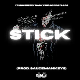 Stick (Freestyle) by Big Goddo Flaco