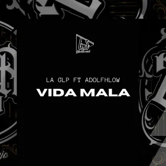 Vida Mala by LA GLP