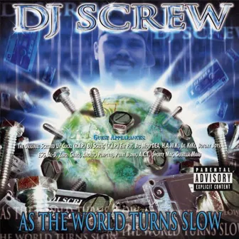 As the World Turns Slow by DJ Screw