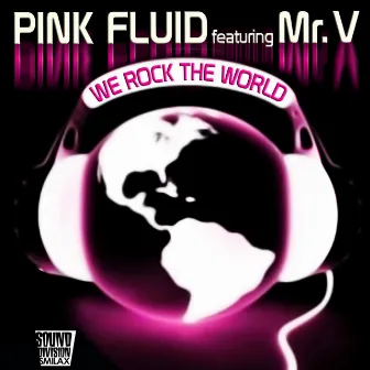 We Rock the World by Pink Fluid