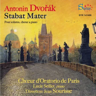 Dvořák: Stabat Mater by Chœur d'Oratorio de Paris