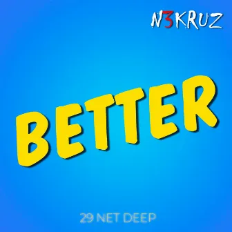 Better by N3KRUZ