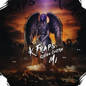 Quien Contra Mi by K Fraps