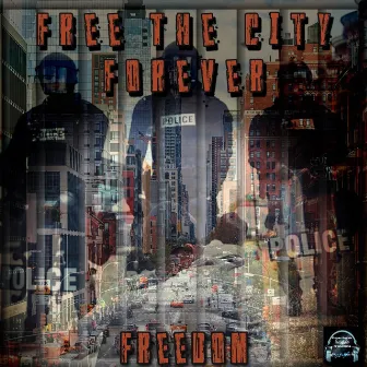 Free the City Forever by Joshua Sanders