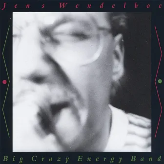 Big Crazy Energy Band, Vol.1 by Jens Wendelboe