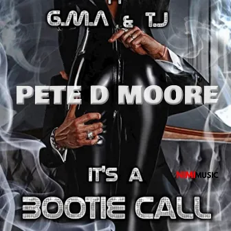 It's A Bootie Call by Pete D Moore