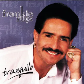 Tranquilo by Frankie Ruiz