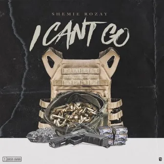 I Can't Go by Shemie Rozay