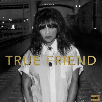 True Friend - Single by Dawn Gun