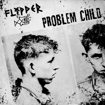 Problem Child by Flipper