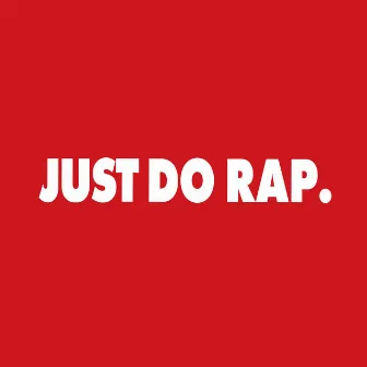 JUST DO RAP by phenochoi