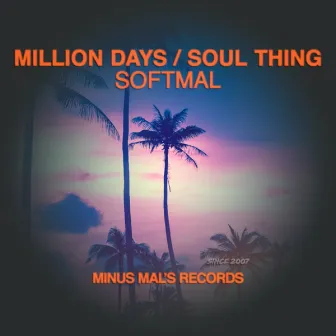 Million Days / Soul Thing by Softmal