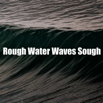 Rough Water Waves Sough by Smooth Sea Noise