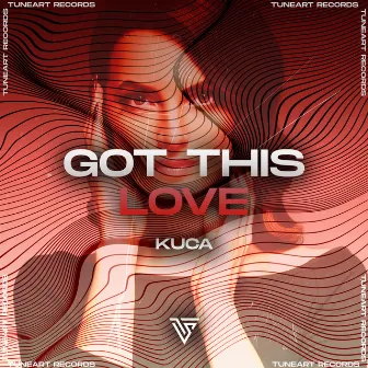 Got This Love by Kuca