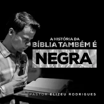 A Bíblia Também É Negra by Elizeu Rodrigues