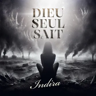 Dieu Seul Sait by Indira