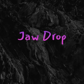 Jaw Drop by Alva Alsie