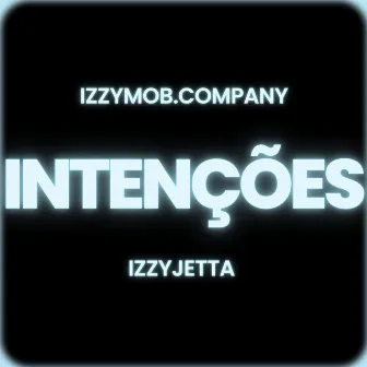 Intenções by Izzy Jetta