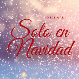 solo en navidad by Chris Mars