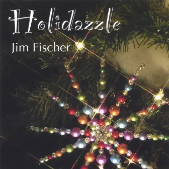 Holidazzle by Jim Fischer