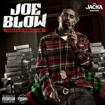 Check A Real Nigga Out Tho by Joe Blow