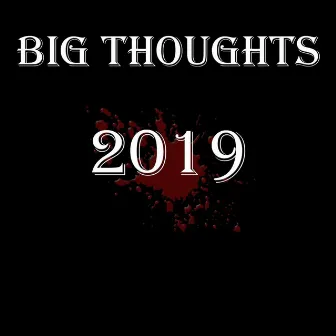 2019 by Big Thoughts