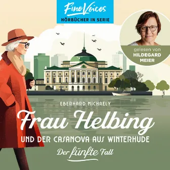 Frau Helbing und der Casanova aus Winterhude [Frau Helbing, Band 5 (ungekürzt)] by Eberhard Michaely