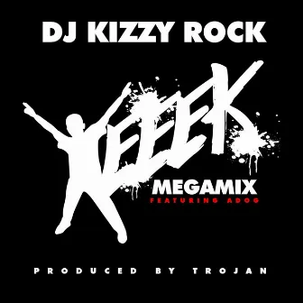 Yeeek Megamix by DJ Kizzy Rock