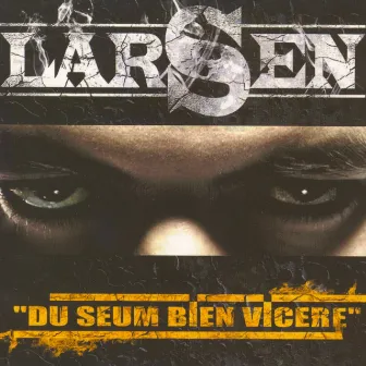 Du Seum Bien Vicere by Larsen