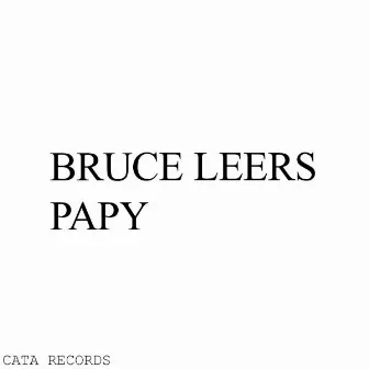 Papy by Bruce Leers