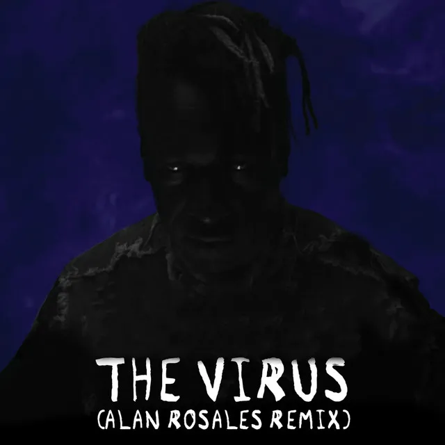 The Virus - Alan Rosales Remix