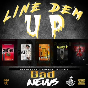 Line Dem Up by Bad News