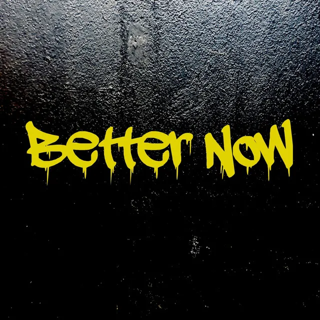 Better Now