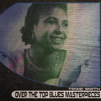 Over the Top Blues Masterpieces (Remastered) by Unknown Artist