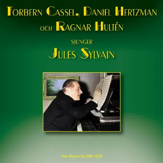 Torbern Cassel, Daniel Hertzman och Ragnar Hultén sjunger Jules Sylvain by Torbern Cassel