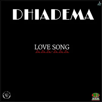 Love Song (La La La - La La La) by Dhiadema