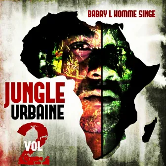 Jungle urbaine, vol. 2 (Mixtape) by Babay l'homme singe