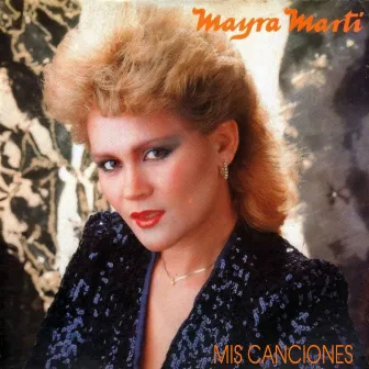 Mis Canciones by Mayra Marti