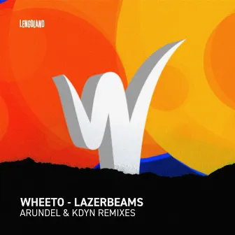 Lazerbeams Remixes by Wheeto