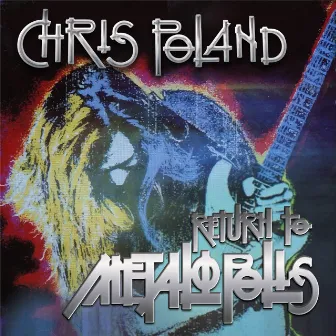 Return to Metalopolis (30th Anniversary Edition) by Chris Poland