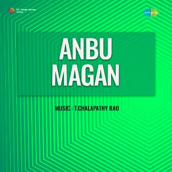 Anbu Magan (Original Motion Picture Soundtrack) by Udumalai Narayana Kavi