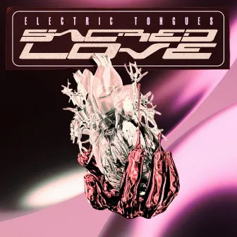 Sacred Love by Electric Tongues