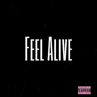 Feel Alive (Freestyle) by DevDiedAlone