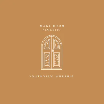 Make Room (Acoustic) by Southview Worship