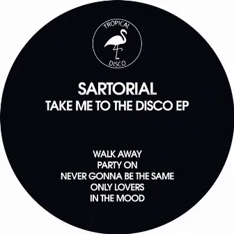 Take Me To The Disco EP by Sartorial