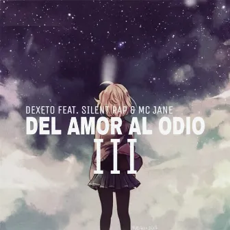 Del Amor al Odio 3 by Dexeto