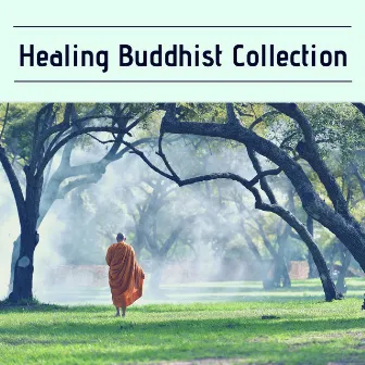 Healing Buddhist Collection - 25 Tibetan Songs by Tibetan Monks