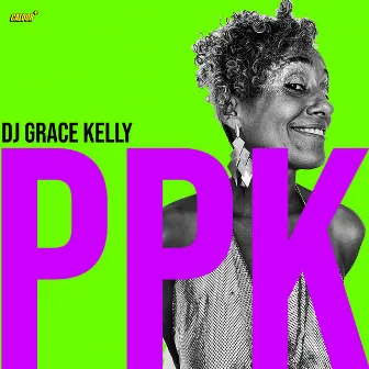 PPK by DJ Grace Kelly